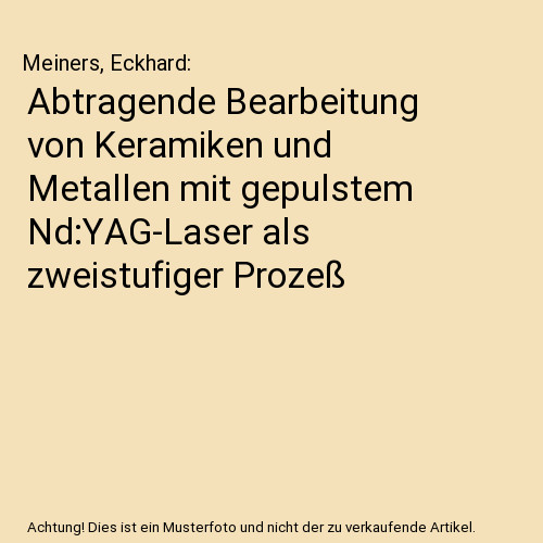 Abtragende bearbeitung von - abtragende,